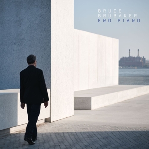 Brubaker, Bruce – Eno Piano