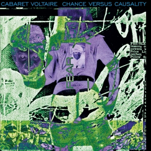 Cabaret Voltaire – Chance Versus Causality