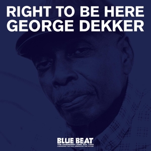 Dekker, George – Right To Be Here