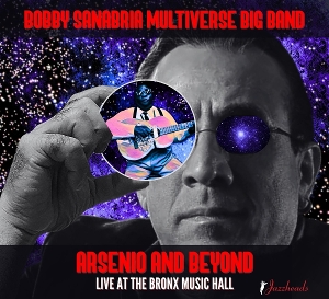 Bobby Sanabria Multiverse Big Band – Arsenio and Beyond