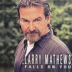 Mathews, Larry – Falls On You