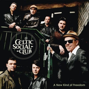 Celtic Social Club – A New Kind of Freedom