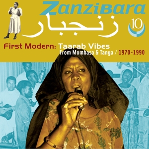 Various – Zanzibara 10 - First Modern: Taarab Vibes From Mombasa & Tanga / 1970-1990