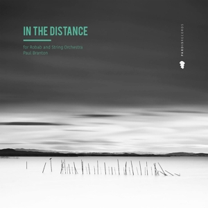 Branton, Paul – In the Distance - For Robab and String Orchestra