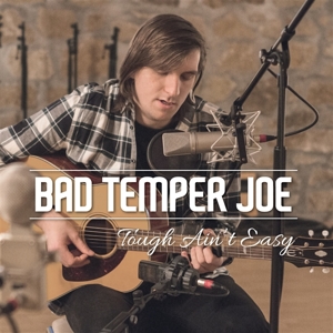 Bad Temper Joe – Tough Ain't Easy