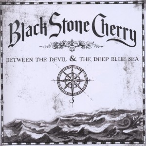 Black Stone Cherry – Between the Devil & the Deep Blue Sea
