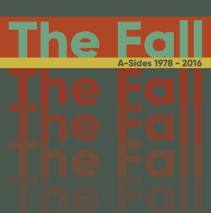 Fall – A-Sides 1978-2016