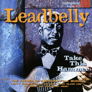 Leadbelly – Take This Hammer
