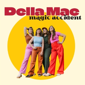 Della Mae – Magic Accident