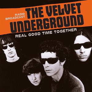 Velvet Underground – Real Good Time Together (Radio Broadcast)