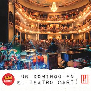 El Comite – Un Domingo En El Teatro Marti