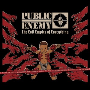 Public Enemy – Evil Empire of Everything