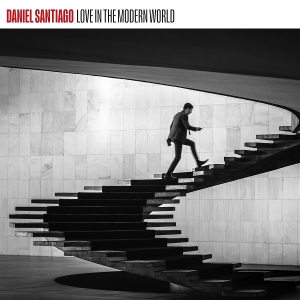 Santiago, Daniel – Love In the Modern World