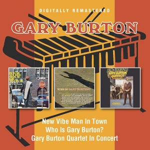 Burton, Gary – New Vibe Man In Town/Who is Gary Burton?/In Concert