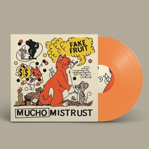 Fake Fruit – Mucho Mistrust