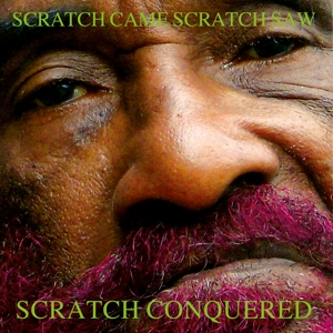Perry, Lee – Scratch Came, Scratch Saw, Scratch Conquered