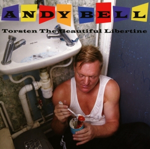 Bell, Andy – Torsten the Beautiful Libertine