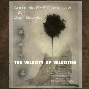Antonella Eye Porcelluzzi & Deaf Society – Velocity of Velocities