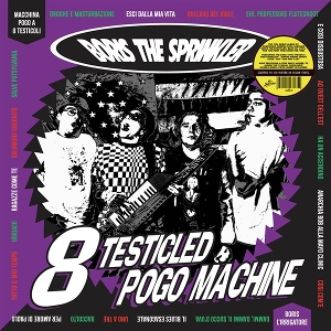 Boris the Sprinkler – 8 Testicled Pogo Machine