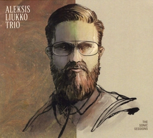 Aleksis Liukko Trio – The Sonic Sessions
