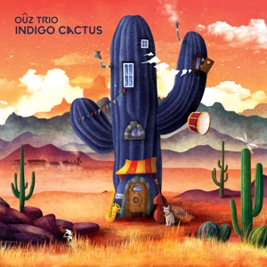 Ouz Trio – Indigo Cactus