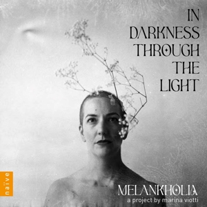 Viotti, Marina & Melankholia – In Darkness Through the Light