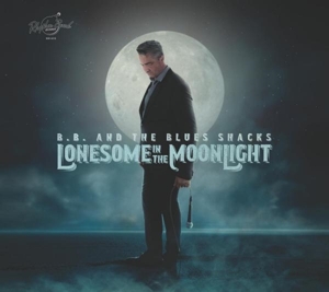 B.B. & the Blues Shacks – Lonesome In the Moonlight