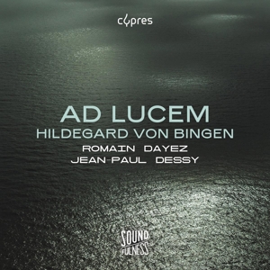 Dayez, Romain – Hildegard von Bingen: Ad Lucem Sf 4