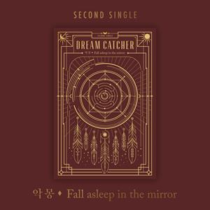 Dreamcatcher – Nightmare - Fall Asleep In the Mirror