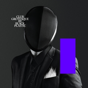 Black Plastic – Club Grotesque