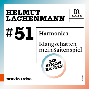 Bavarian Radio Symphony Orchestra – Helmut Lachenmann: Harmonica & Klangschatten (#51 )