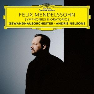Nelsons, Andris – Felix Mendelssohn Symphonies & Oratorios
