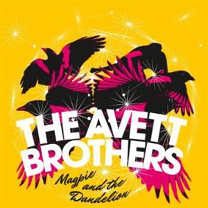 Avett Brothers – Magpie & the Dandelion