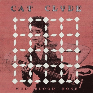 Clyde, Cat – Mud Blood Bone