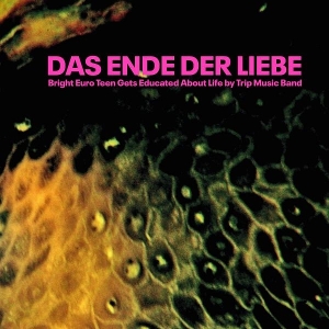 Das Ende Der Liebe – Bright Euro Teens Get Educated About Life By Trip