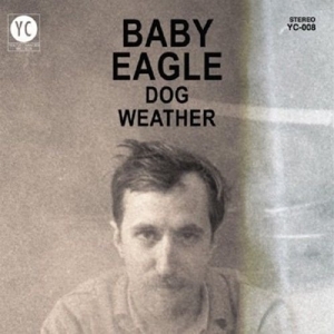 Baby Eagle – Dog Weather