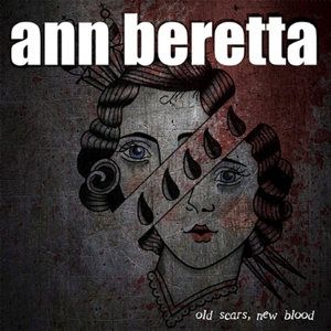 Ann Beretta – Old Scars, New Blood