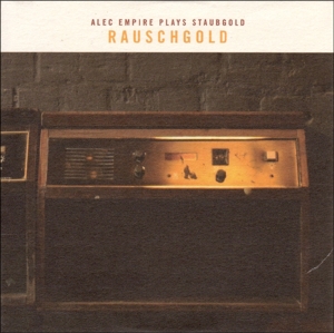 Various – Rauschgold: Alec Empire Plays Staubgold