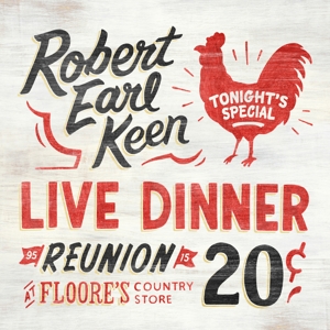 Keen, Robert Earl – Live Dinner Reunion