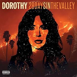 Dorothy – 28 Days In the Valley