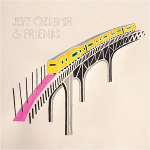 V/A – Jeff Ozdemir & Friends