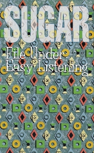 Sugar – File Under: Easy Listening