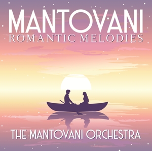 Manovani Orchestra, the – Mantovani - Romantic Melodies