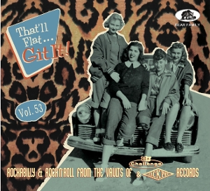 V/A – That Ll Flat Git It! Vol. 53 - Rockabilly & Rock 'N' Roll From the Vaults of Challenge & Jackpot Records