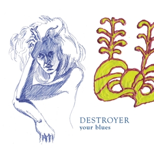 Destroyer – Your Blues