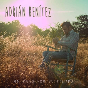 Benitez, Adrian – Un Paso Por El Tiempo