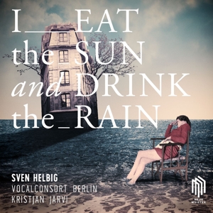 Helbig, Sven – Helbig:I Eat the Sun and Drink the Rain