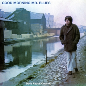 Dave Peace Quartet – Good Morning Mr Blues