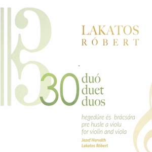 Lakatos, Robert – 30 Duo/Duet/Duos For Violin and Viola
