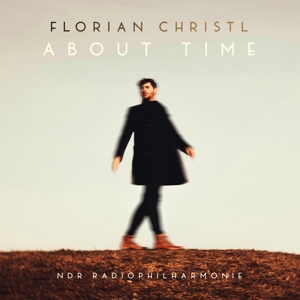 Christl, Florian & Ndr Radiophilharmonie & Ben Palmer – About Time